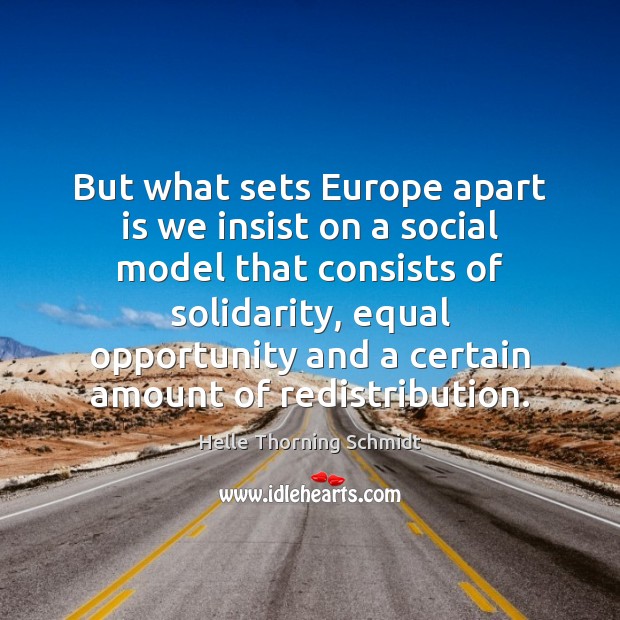 But what sets Europe apart is we insist on a social model Opportunity Quotes Image