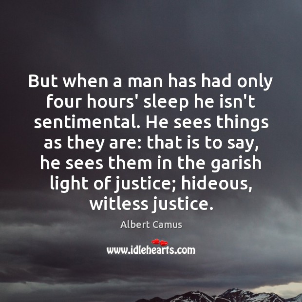 But when a man has had only four hours’ sleep he isn’t Image