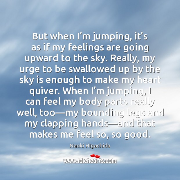 But when I’m jumping, it’s as if my feelings are Image