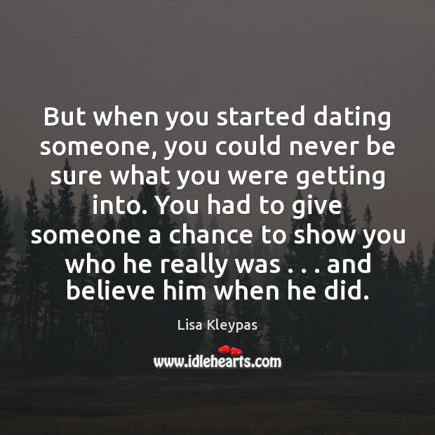 But when you started dating someone, you could never be sure what Lisa Kleypas Picture Quote