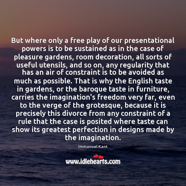 But where only a free play of our presentational powers is to Image