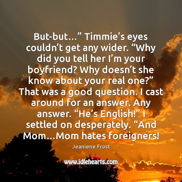 But-but…” Timmie’s eyes couldn’t get any wider. “Why did you Image