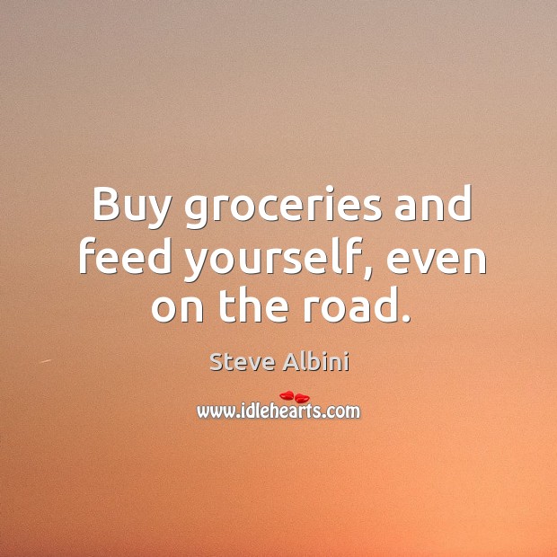 Buy groceries and feed yourself, even on the road. Image