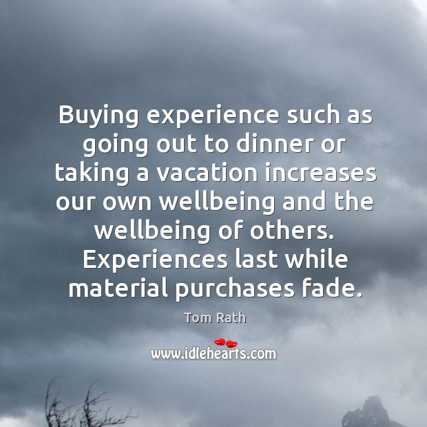 Buying experience such as going out to dinner or taking a vacation Image