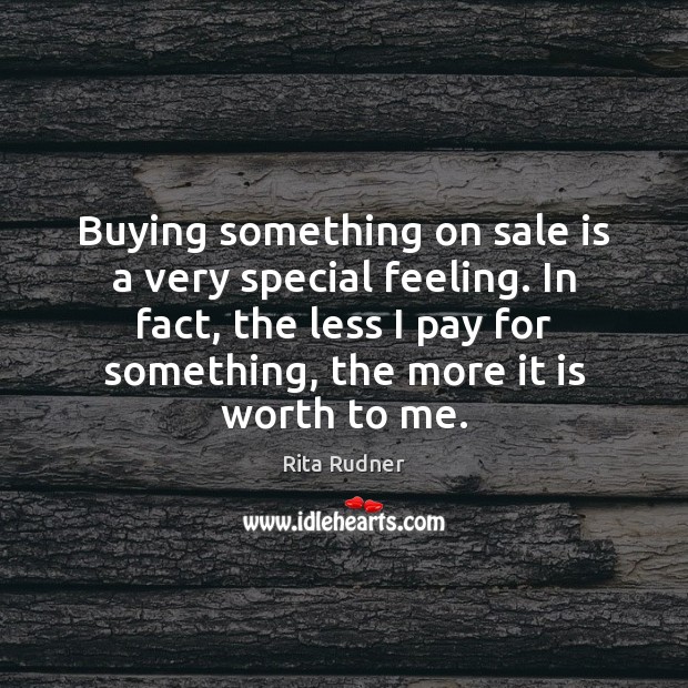 Buying something on sale is a very special feeling. In fact, the Image