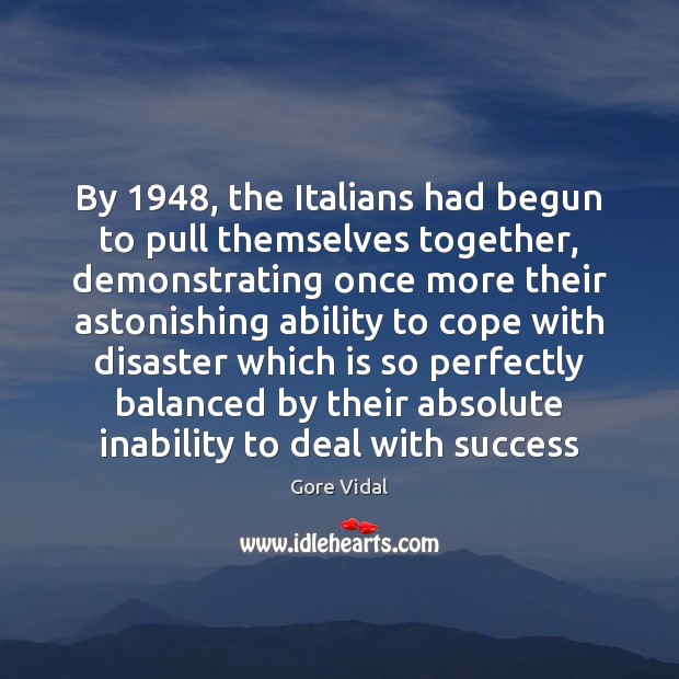 By 1948, the Italians had begun to pull themselves together, demonstrating once more 