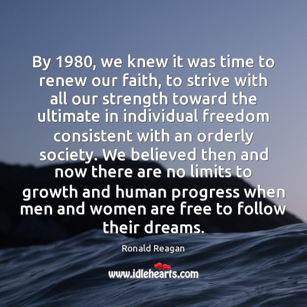By 1980, we knew it was time to renew our faith, to strive Progress Quotes Image