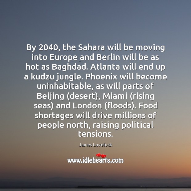 By 2040, the Sahara will be moving into Europe and Berlin will be 