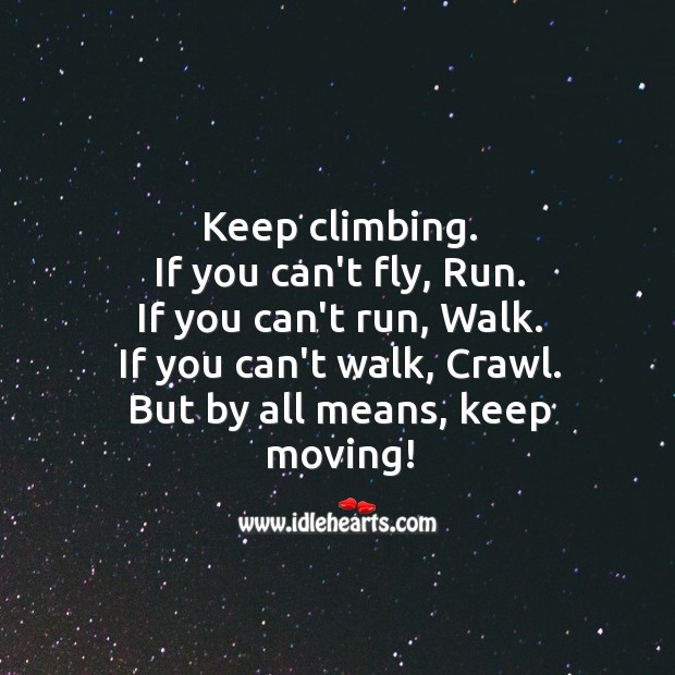 By all means, keep moving! 
