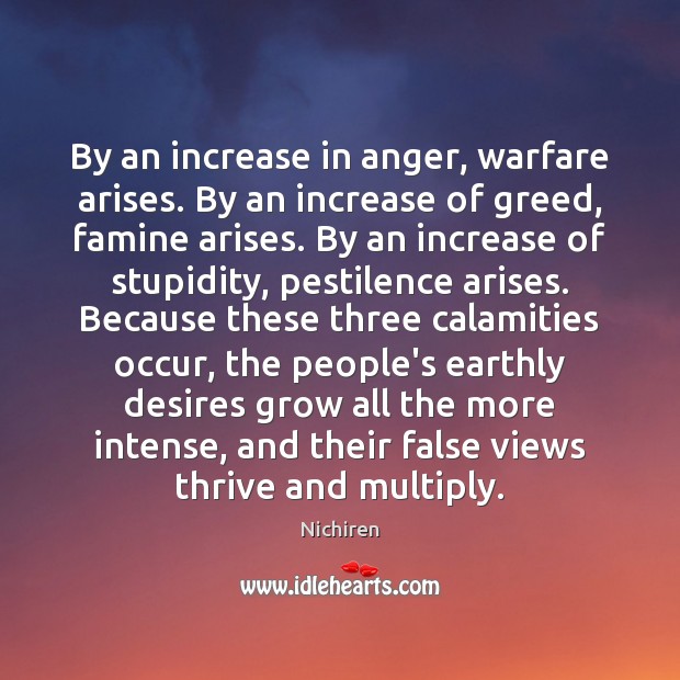 By an increase in anger, warfare arises. By an increase of greed, Image