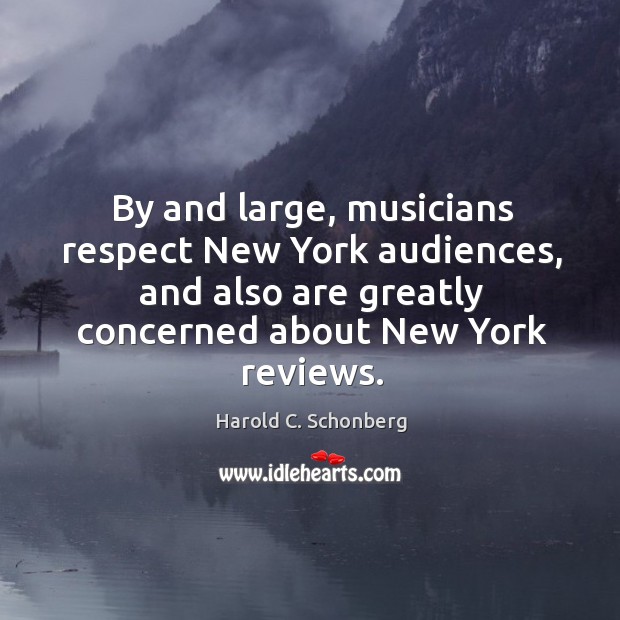 By and large, musicians respect New York audiences, and also are greatly Image