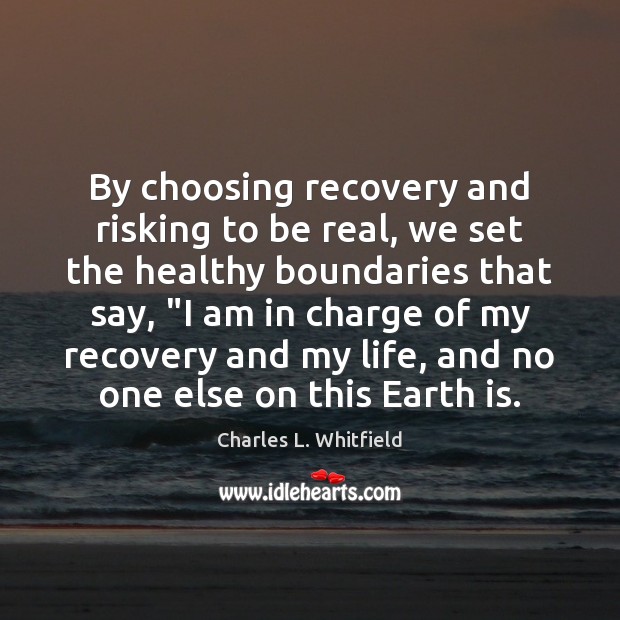 By choosing recovery and risking to be real, we set the healthy Image
