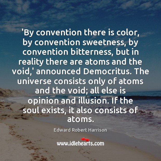 ‘By convention there is color, by convention sweetness, by convention bitterness, but Image