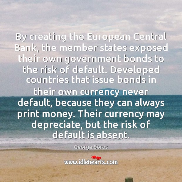 By creating the European Central Bank, the member states exposed their own Image