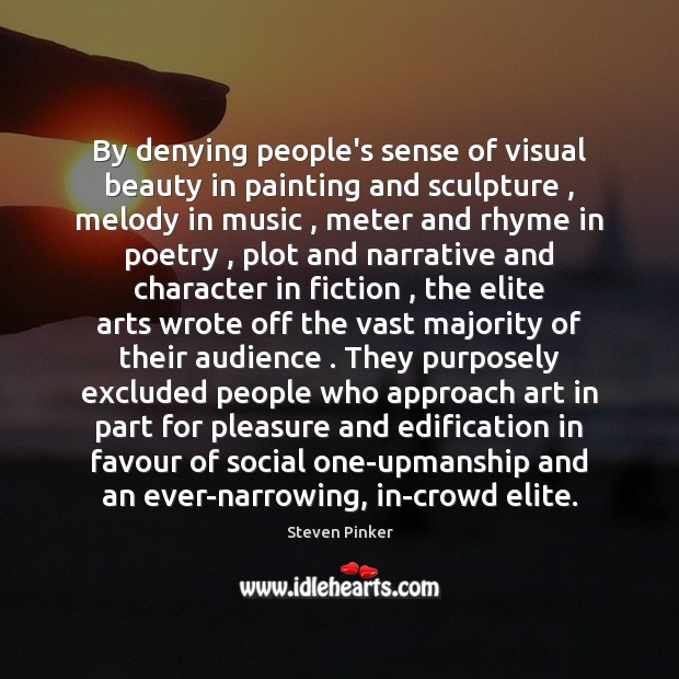 By denying people’s sense of visual beauty in painting and sculpture , melody Image