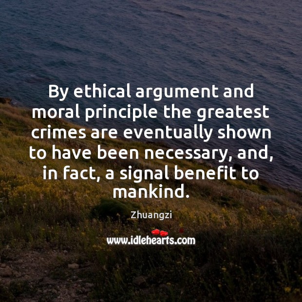 By ethical argument and moral principle the greatest crimes are eventually shown Image