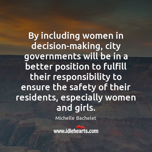 By including women in decision-making, city governments will be in a better Image