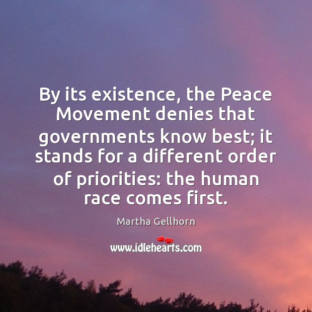 By its existence, the Peace Movement denies that governments know best; it Image