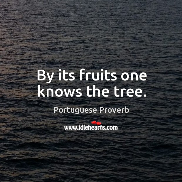 By its fruits one knows the tree. Image