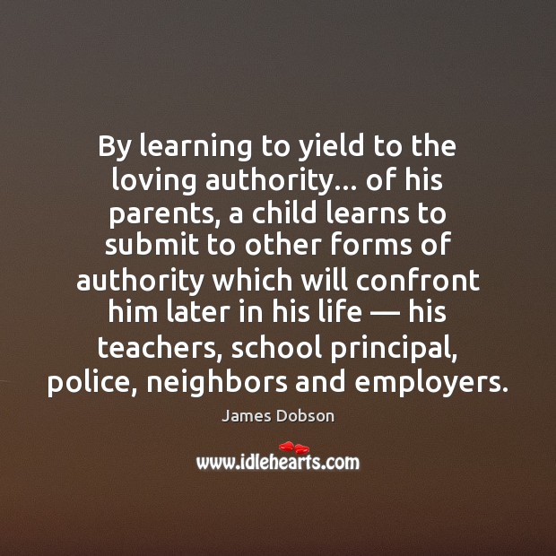 By learning to yield to the loving authority… of his parents, a Image