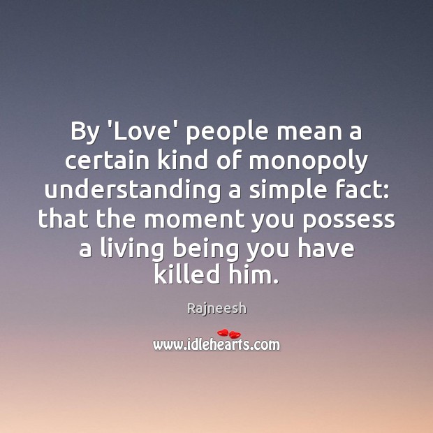 By ‘Love’ people mean a certain kind of monopoly understanding a simple Image