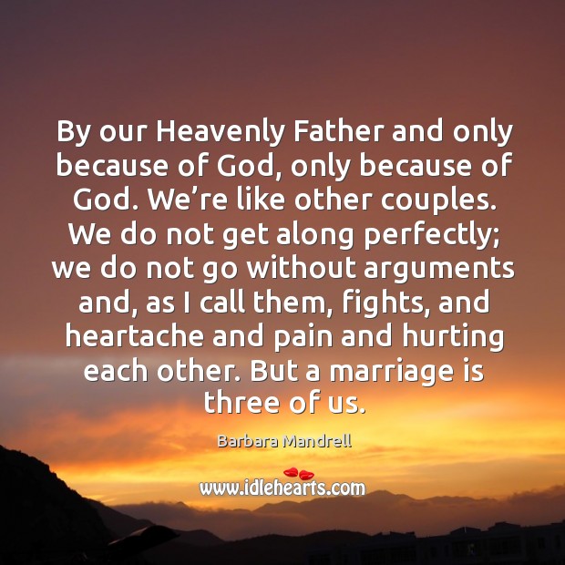 By our heavenly father and only because of God, only because of God. Marriage Quotes Image