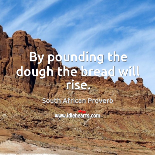 By pounding the dough the bread will rise. Image