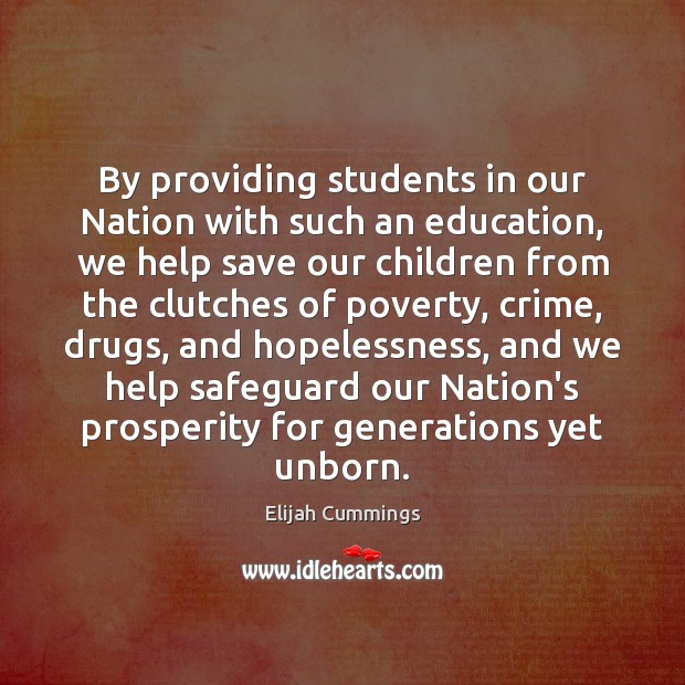 By providing students in our Nation with such an education, we help Image