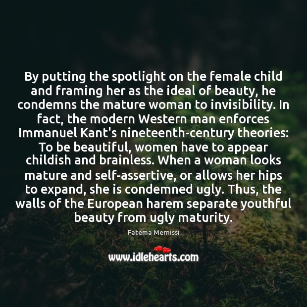 By putting the spotlight on the female child and framing her as Fatema Mernissi Picture Quote