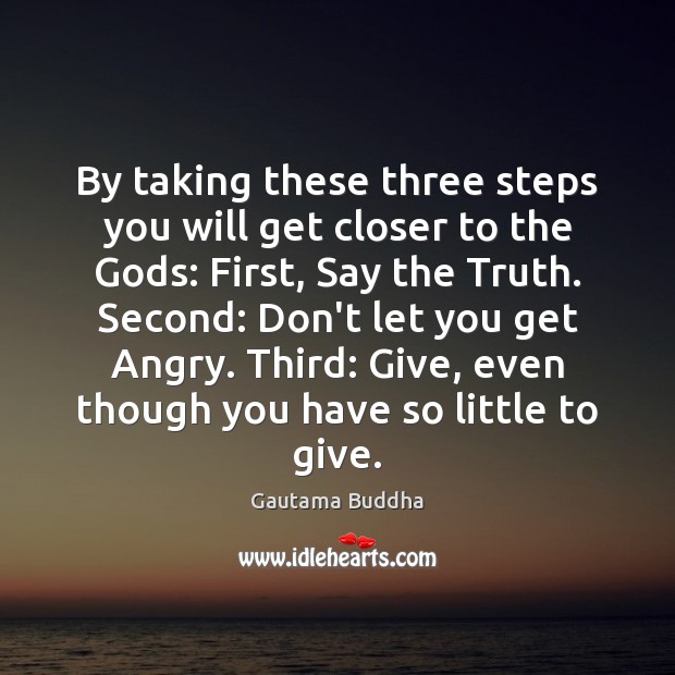 By taking these three steps you will get closer to the Gods: Image