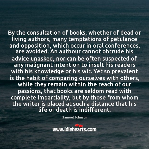 By the consultation of books, whether of dead or living authors, many Insult Quotes Image