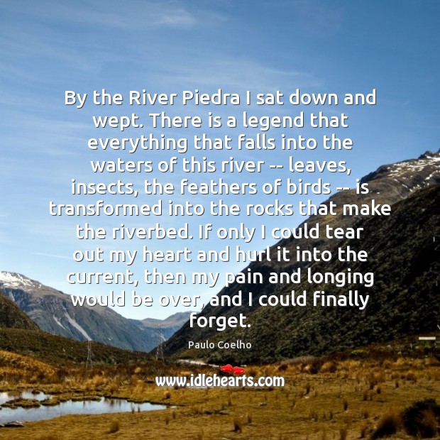 By the River Piedra I sat down and wept. There is a Image
