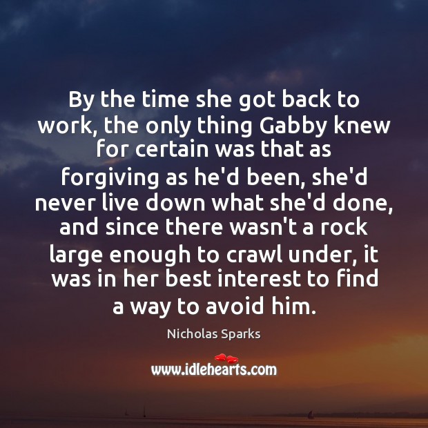 By the time she got back to work, the only thing Gabby Nicholas Sparks Picture Quote