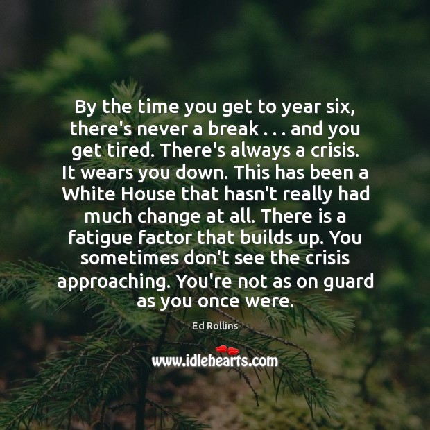 By the time you get to year six, there’s never a break . . . Image