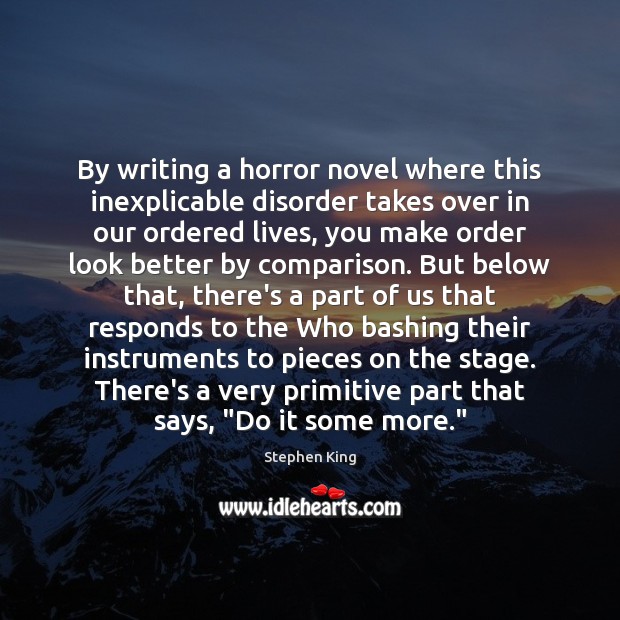 By writing a horror novel where this inexplicable disorder takes over in Comparison Quotes Image