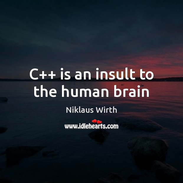 C++ is an insult to the human brain Insult Quotes Image