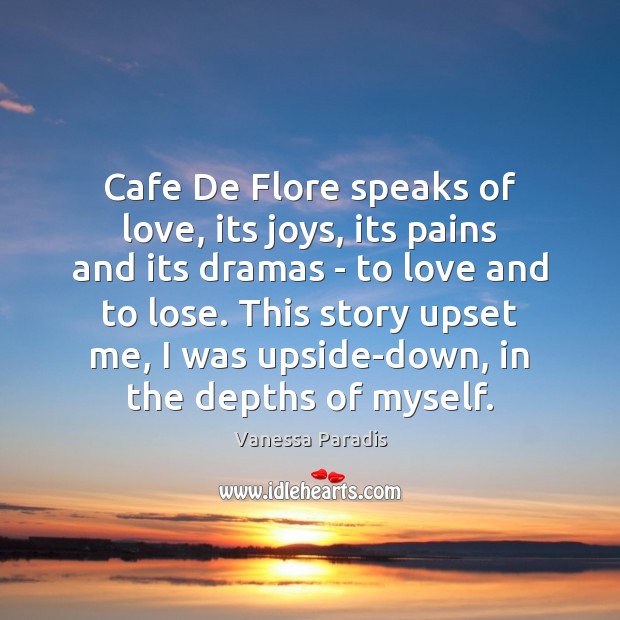 Cafe De Flore speaks of love, its joys, its pains and its Vanessa Paradis Picture Quote