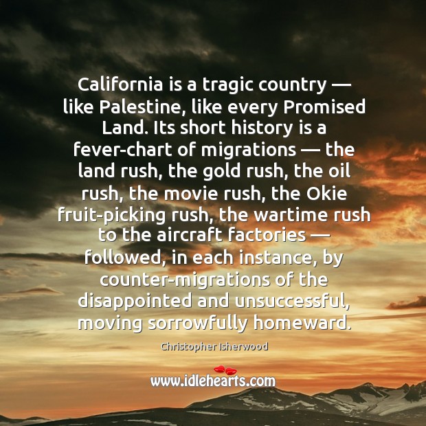 California is a tragic country — like Palestine, like every Promised Land. Its History Quotes Image