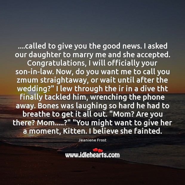 ….called to give you the good news. I asked our daughter to Image
