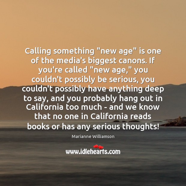 Calling something “new age” is one of the media’s biggest canons. If 