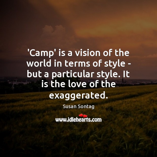 ‘Camp’ is a vision of the world in terms of style – Image