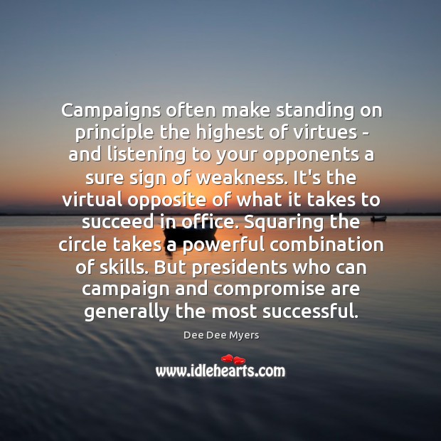 Campaigns often make standing on principle the highest of virtues – and Image