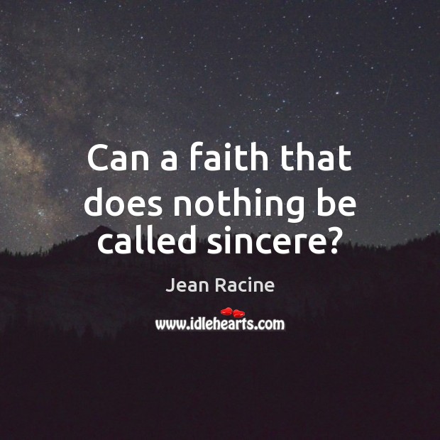 Can a faith that does nothing be called sincere? Image