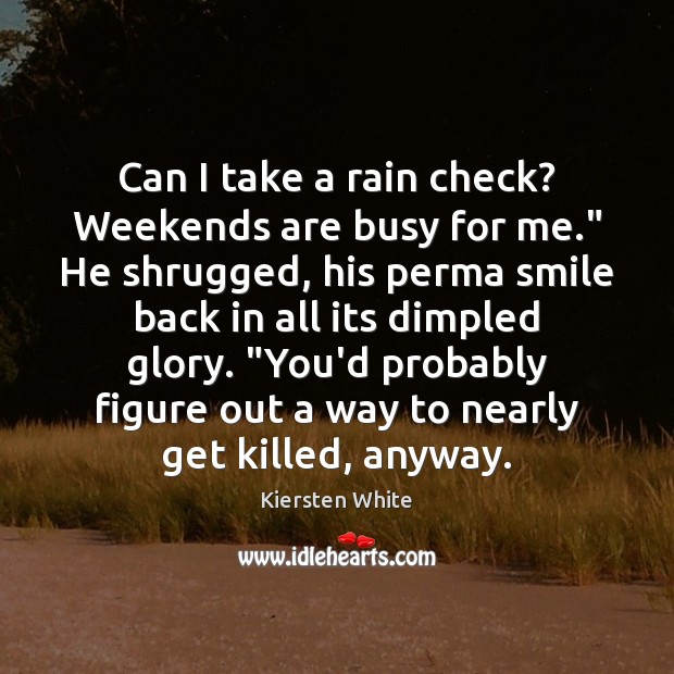Can I take a rain check? Weekends are busy for me.” He Image