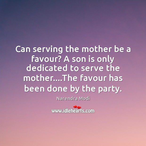 Can serving the mother be a favour? A son is only dedicated Son Quotes Image