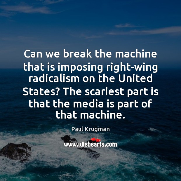 Can we break the machine that is imposing right-wing radicalism on the Image