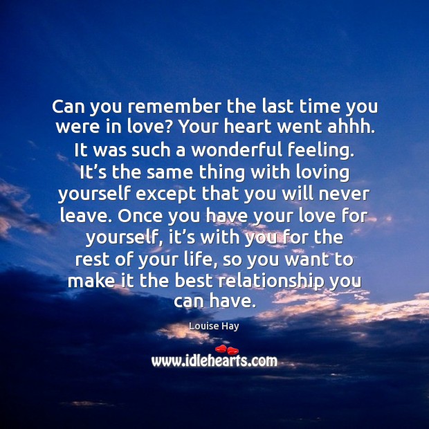 Can you remember the last time you were in love? Your heart Louise Hay Picture Quote
