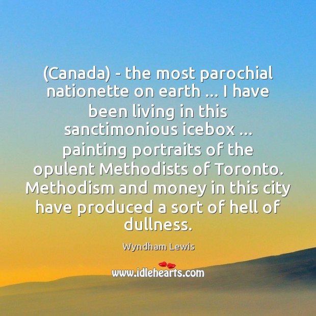 (Canada) – the most parochial nationette on earth … I have been living Image