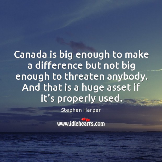 Canada is big enough to make a difference but not big enough Image