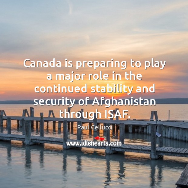 Canada is preparing to play a major role in the continued stability and security of Image